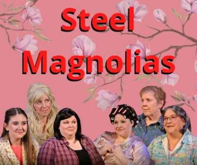 Poster for live stage performance of Steel Magnolias in Tisch Mills.